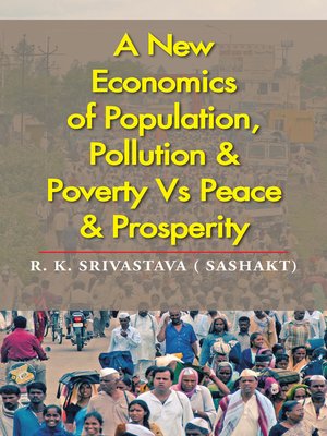 cover image of A New Economics of Population, Pollution & Poverty Vs Peace & Prosperity